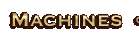 MACHINES
